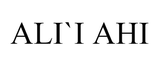 ALI`I AHI