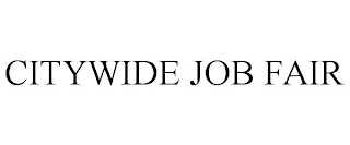 CITYWIDE JOB FAIR