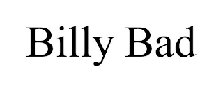 BILLY BAD