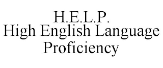 H.E.L.P. HIGH ENGLISH LANGUAGE PROFICIENCY