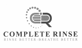 CR COMPLETE RINSE RINSE BETTER - BREATHE BETTER