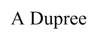 A DUPREE