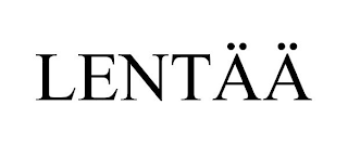 LENTÄÄ