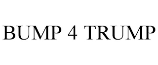 BUMP 4 TRUMP