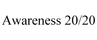 AWARENESS 20/20