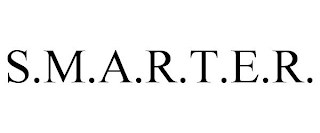 S.M.A.R.T.E.R.