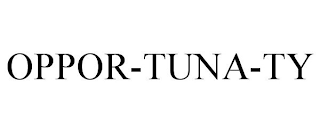 OPPOR-TUNA-TY