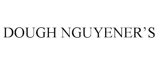 DOUGH NGUYENER'S