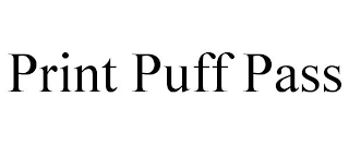 PRINT PUFF PASS