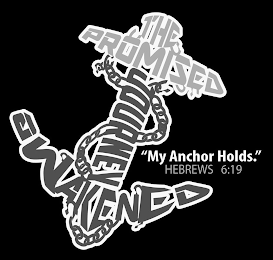 THE PROMISED JOURNEY AWAKENED "MY ANCHOR HOLDS." HEBREWS 6:19