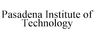 PASADENA INSTITUTE OF TECHNOLOGY