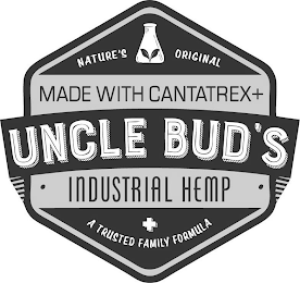 UNCLE BUD'S INDUSTRIAL HEMP NATURE'S ORIGINAL MADE WITH CANTATREX + A TRUSTED FAMILY FORMULA