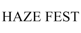 HAZE FEST