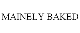 MAINELY BAKED