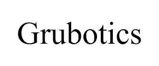 GRUBOTICS