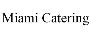 MIAMI CATERING