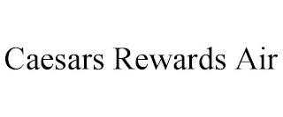 CAESARS REWARDS AIR