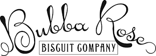 BUBBA ROSE BISCUIT COMPANY