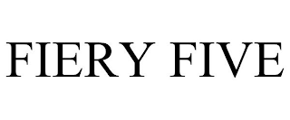 FIERY FIVE