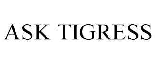 ASK TIGRESS