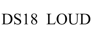 DS18 LOUD