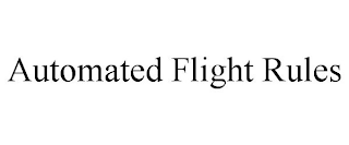 AUTOMATED FLIGHT RULES