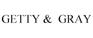 GETTY & GRAY