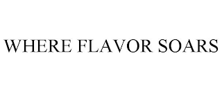 WHERE FLAVOR SOARS