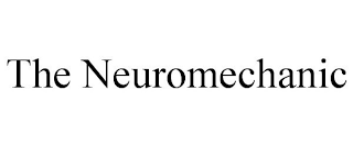 THE NEUROMECHANIC