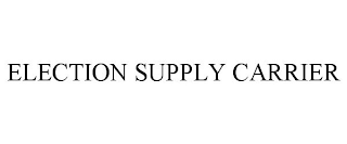 ELECTION SUPPLY CARRIER