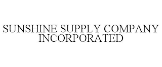 SUNSHINE SUPPLY COMPANY INCORPORATED