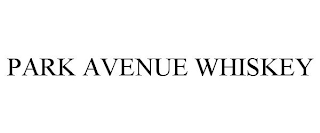 PARK AVENUE WHISKEY