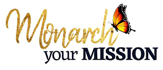 MONARCH YOUR MISSION