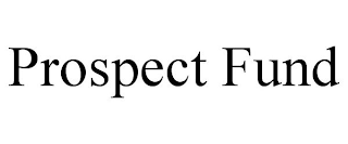 PROSPECT FUND