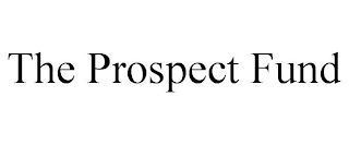 THE PROSPECT FUND