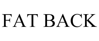 FAT BACK
