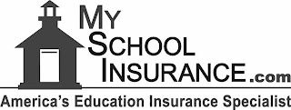 MY SCHOOL INSURANCE .COM AMERICA'S EDUCATION INSURANCE SPECIALIST