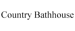 COUNTRY BATHHOUSE