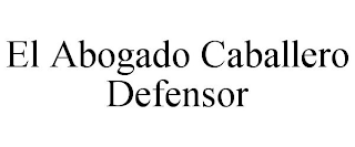 EL ABOGADO CABALLERO DEFENSOR