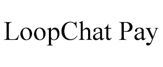 LOOPCHAT PAY