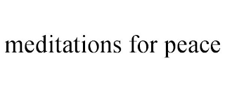 MEDITATIONS FOR PEACE