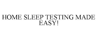HOME SLEEP TESTING MADE EASY!