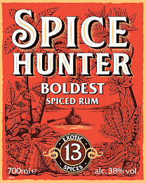 SPICE HUNTER BOLDEST SPICE RUM 13 ? EXOTIC SPICES · 700 ML E ALC. 38% VOL.