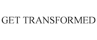 GET TRANSFORMED