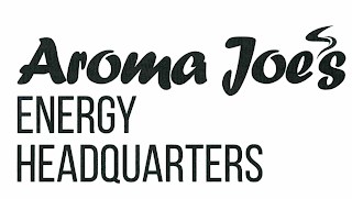 AROMA JOES ENERGY HEADQUARTERS