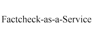 FACTCHECK-AS-A-SERVICE