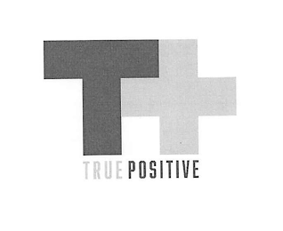 T+ TRUE POSITIVE