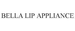 BELLA LIP APPLIANCE