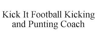 KICK IT FOOTBALL KICKING AND PUNTING COACH