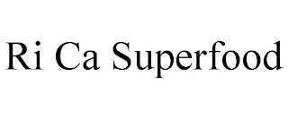 RI CA SUPERFOOD